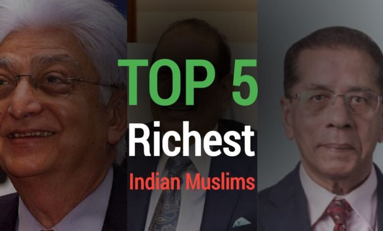 Top 5 Richest Muslims in India